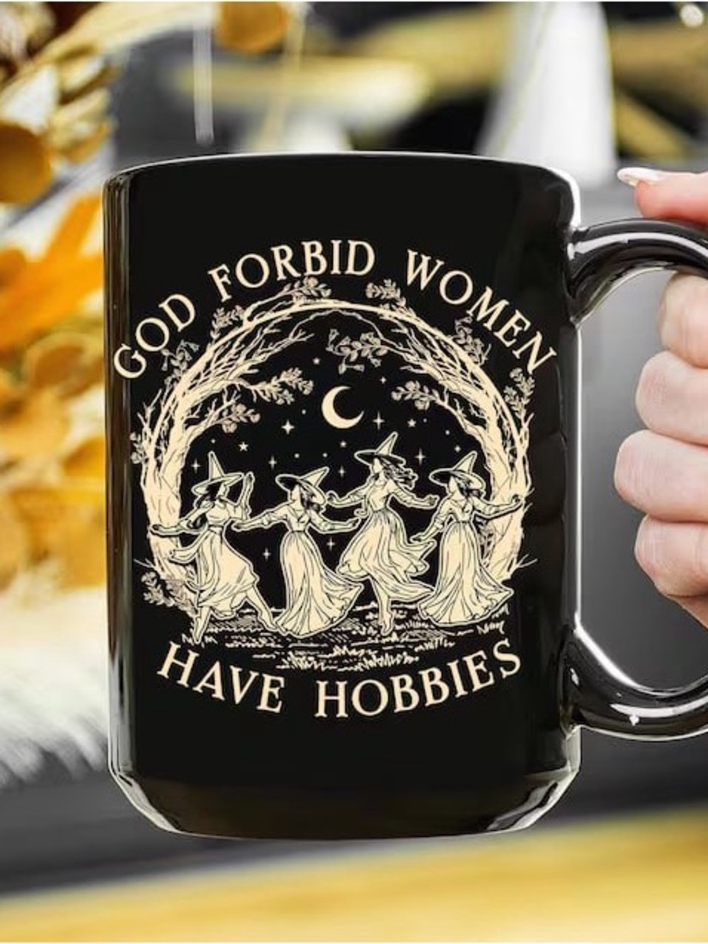 Black Graphic mug, God Forbid Women Have Hobbies' Design